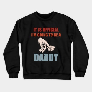 I'm Going To Be A Daddy Pregnancy Announcement New Dad Crewneck Sweatshirt